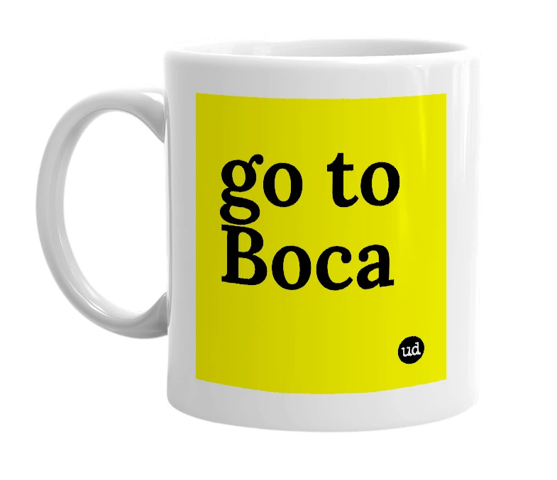 White mug with 'go to Boca' in bold black letters