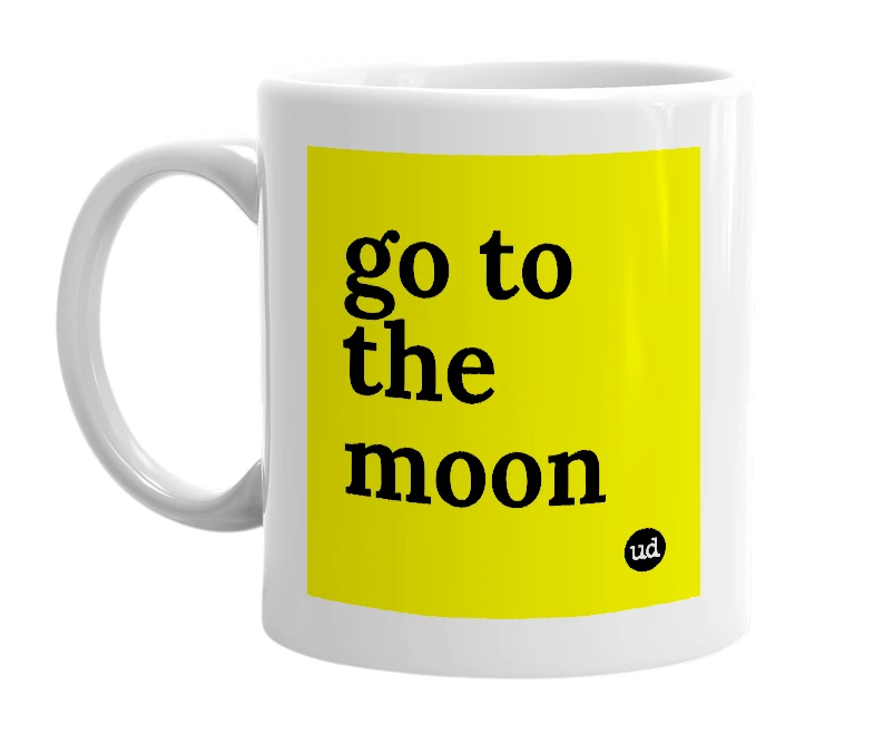 White mug with 'go to the moon' in bold black letters