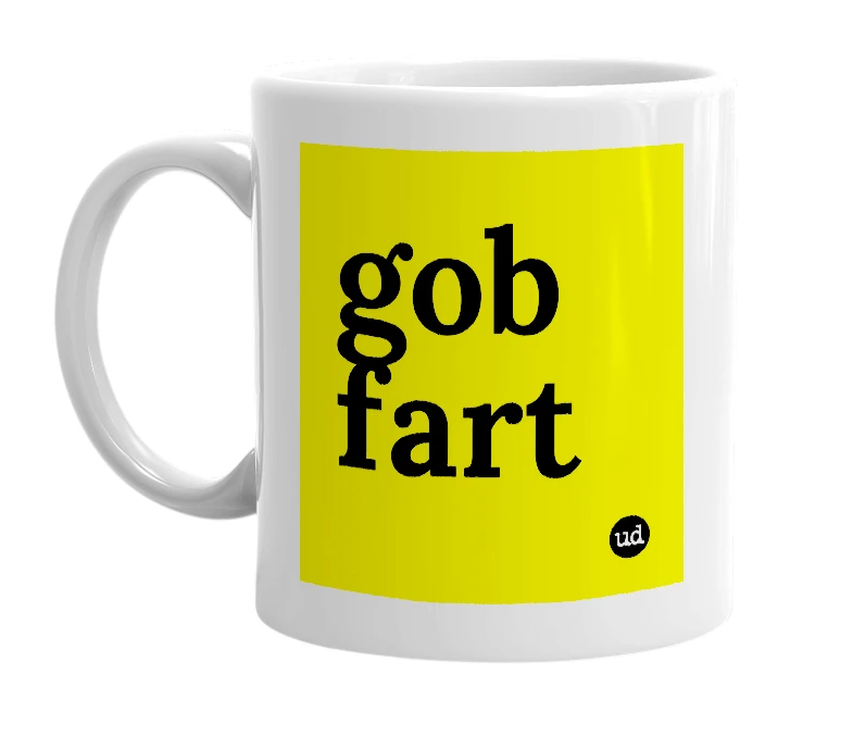 White mug with 'gob fart' in bold black letters