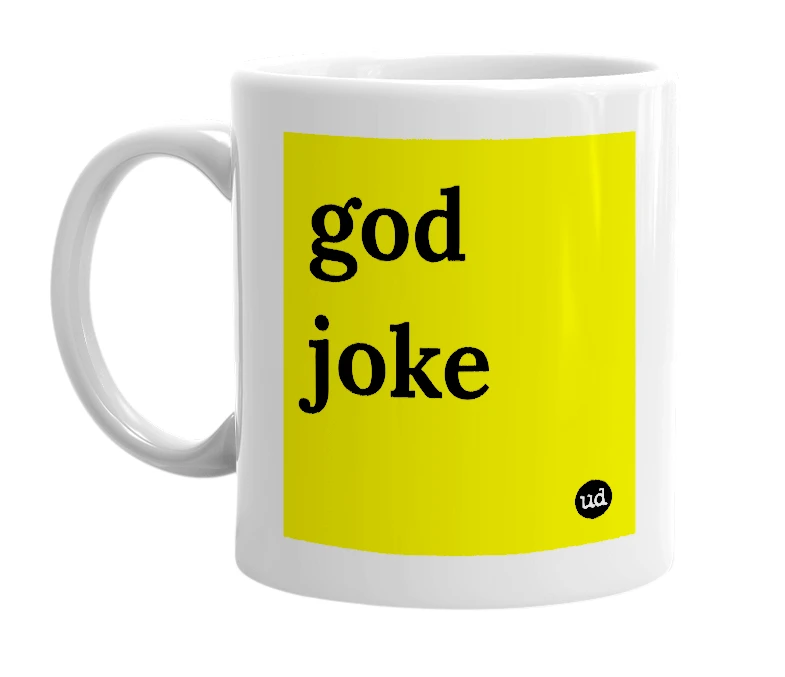 White mug with 'god joke' in bold black letters