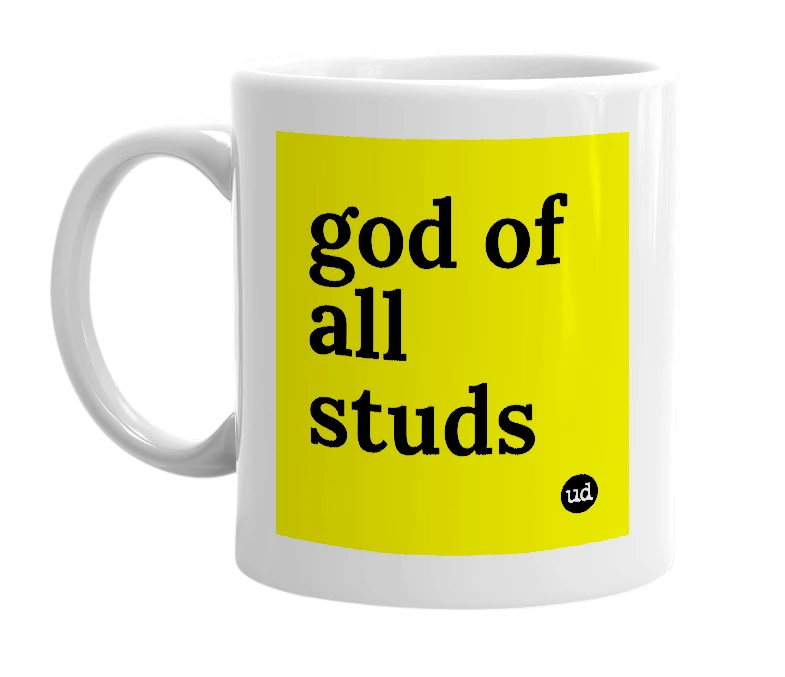 White mug with 'god of all studs' in bold black letters