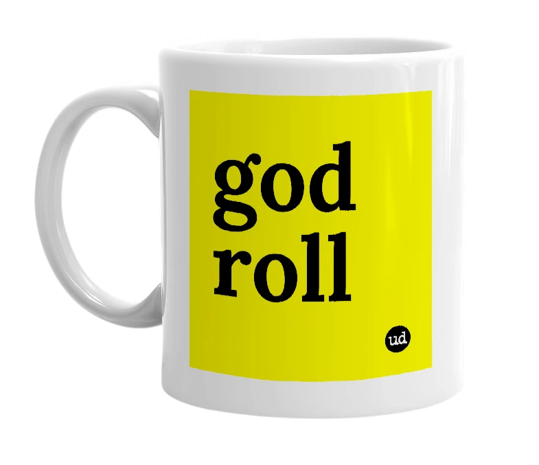 White mug with 'god roll' in bold black letters