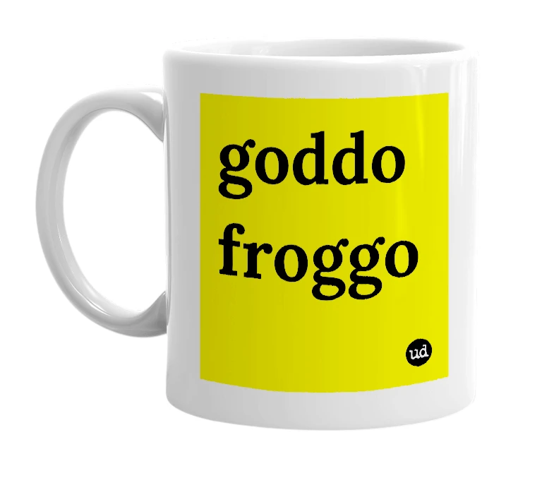 White mug with 'goddo froggo' in bold black letters