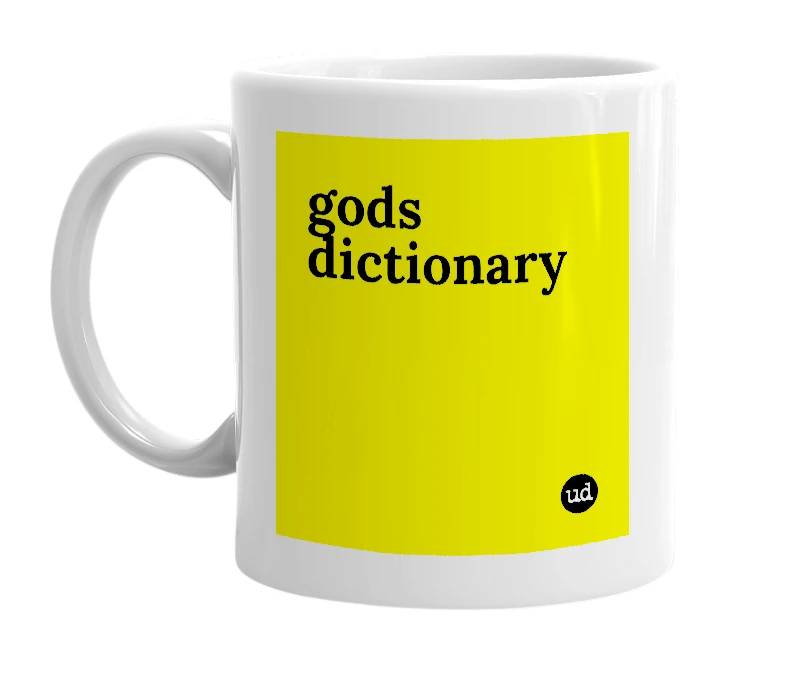 White mug with 'gods dictionary' in bold black letters