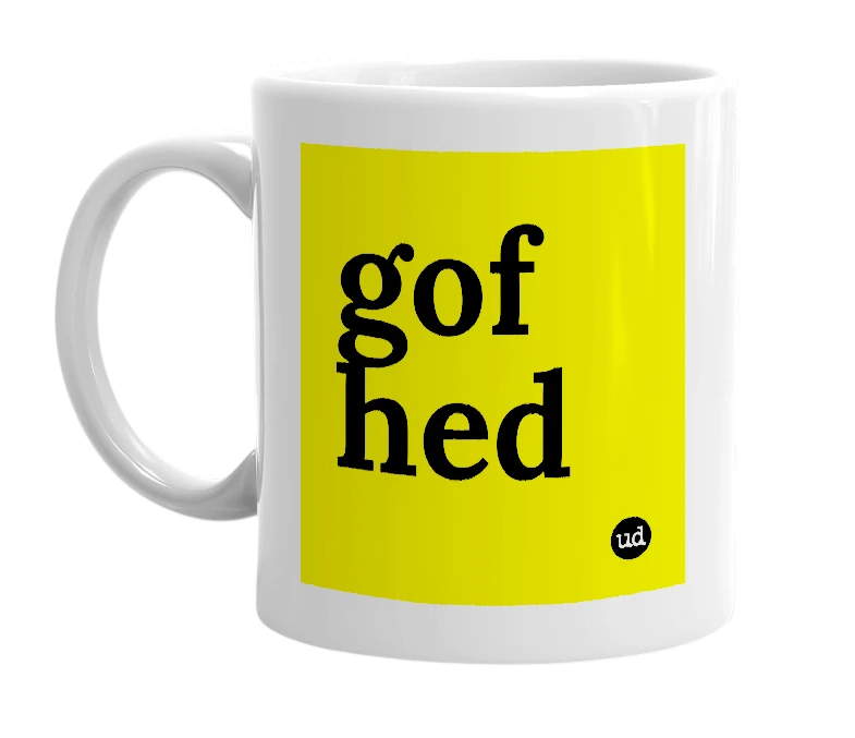 White mug with 'gof hed' in bold black letters