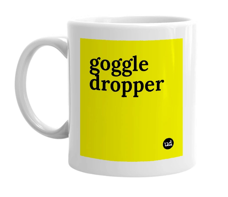 White mug with 'goggle dropper' in bold black letters