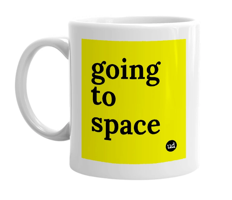 White mug with 'going to space' in bold black letters
