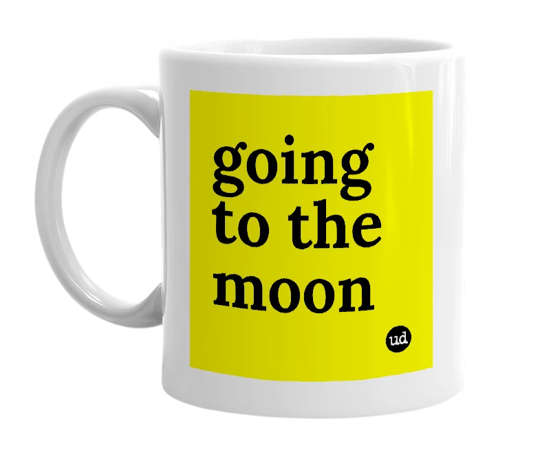 White mug with 'going to the moon' in bold black letters