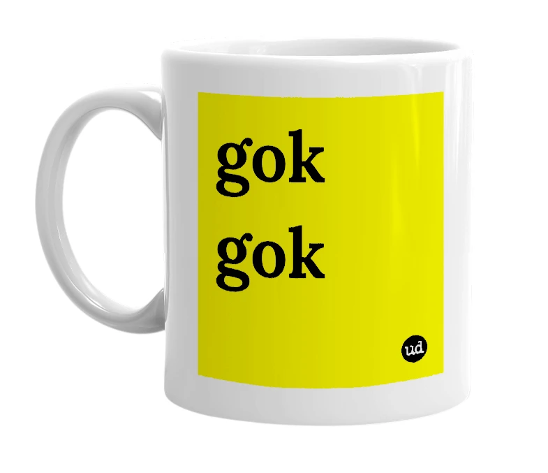 White mug with 'gok gok' in bold black letters