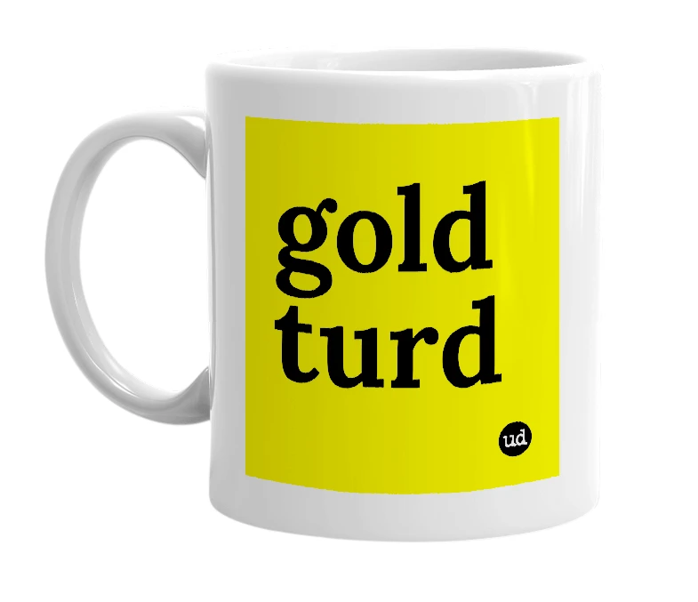 White mug with 'gold turd' in bold black letters
