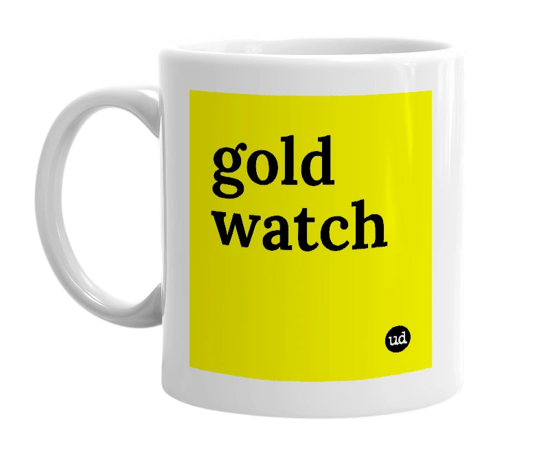 White mug with 'gold watch' in bold black letters