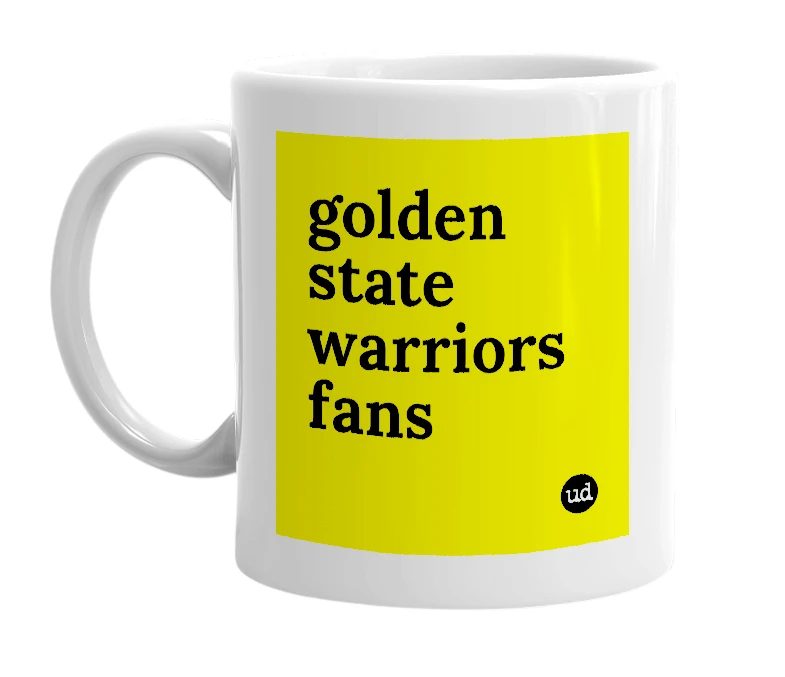 White mug with 'golden state warriors fans' in bold black letters