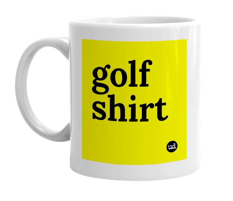 White mug with 'golf shirt' in bold black letters