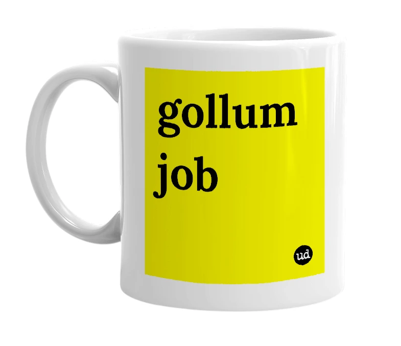 White mug with 'gollum job' in bold black letters