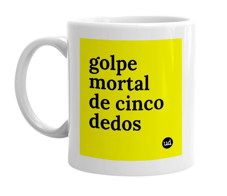 White mug with 'golpe mortal de cinco dedos' in bold black letters