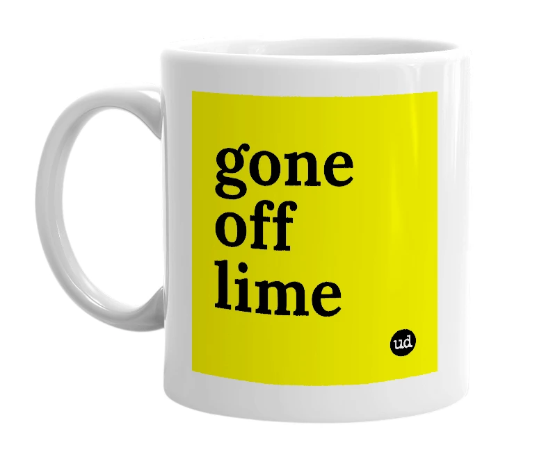 White mug with 'gone off lime' in bold black letters