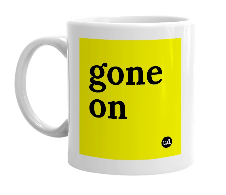 White mug with 'gone on' in bold black letters