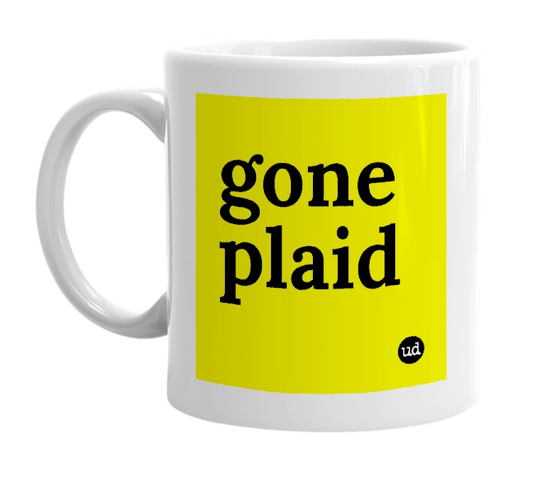 White mug with 'gone plaid' in bold black letters