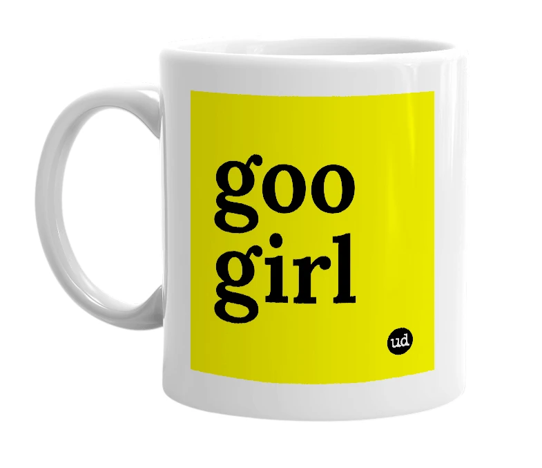 White mug with 'goo girl' in bold black letters