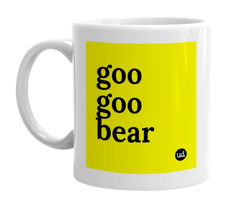 White mug with 'goo goo bear' in bold black letters