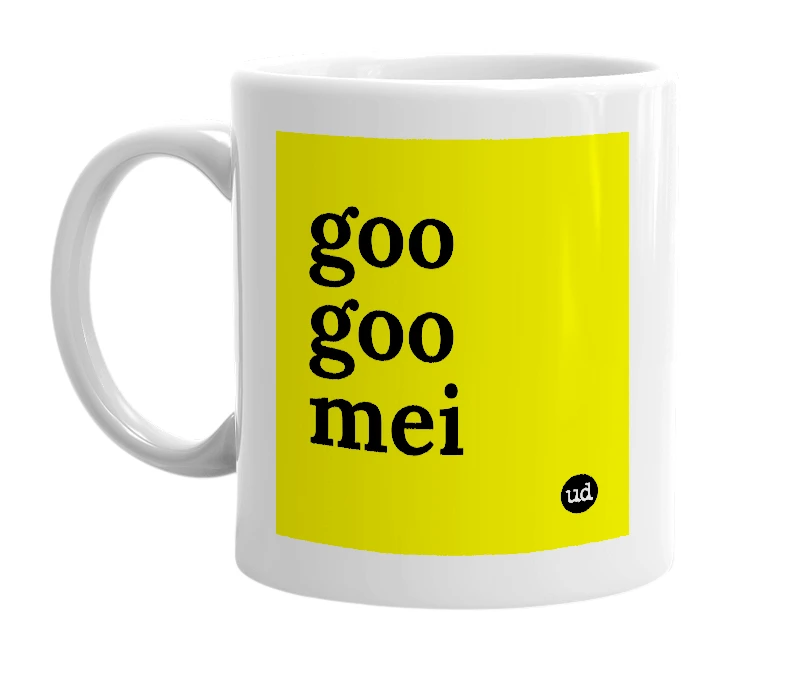 White mug with 'goo goo mei' in bold black letters