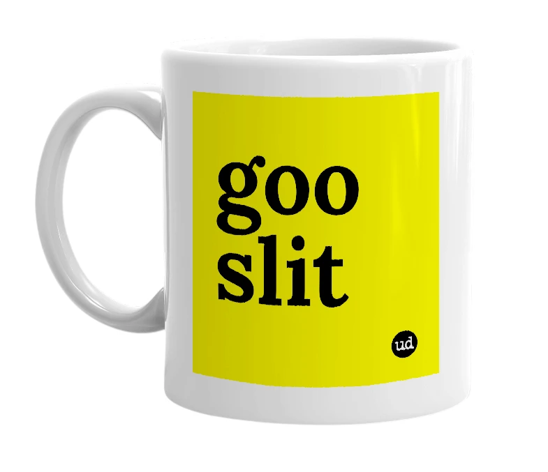 White mug with 'goo slit' in bold black letters