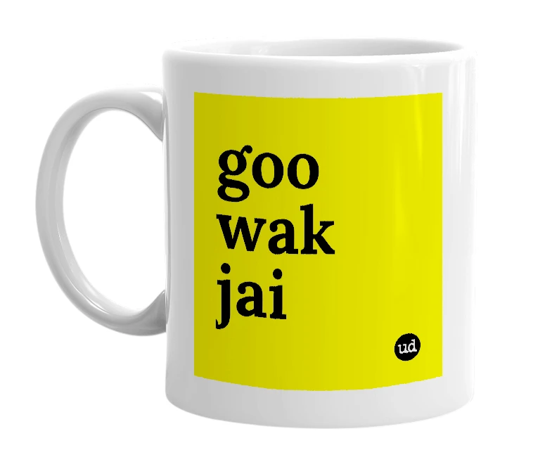 White mug with 'goo wak jai' in bold black letters