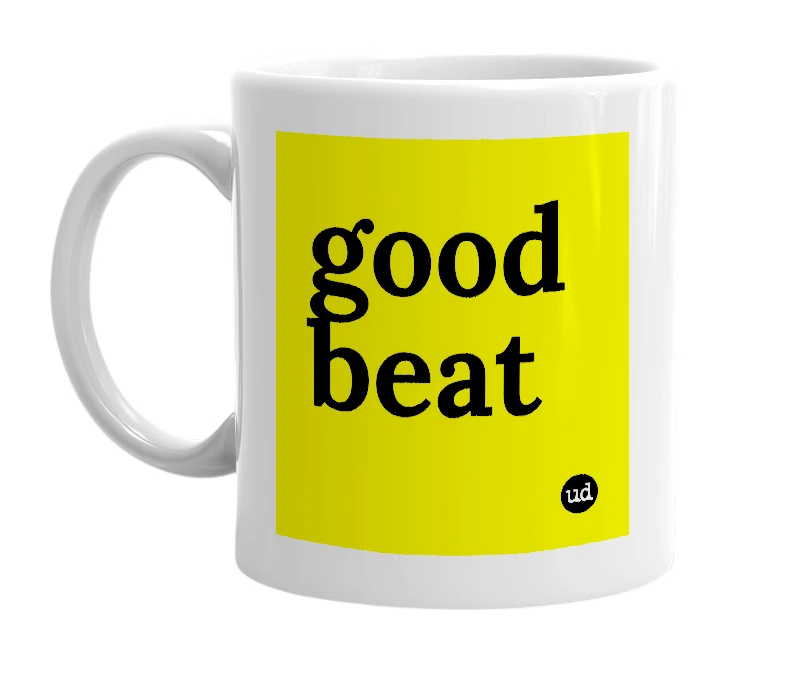 White mug with 'good beat' in bold black letters