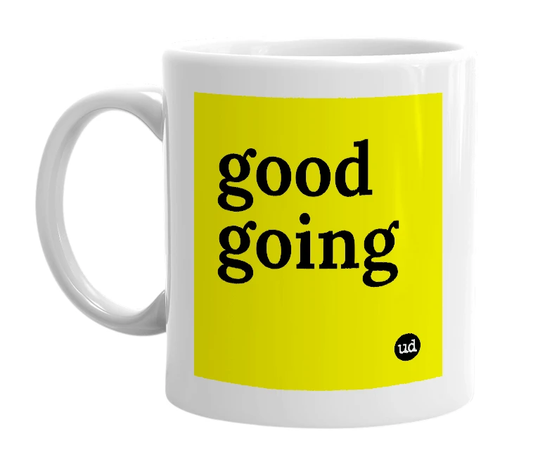 White mug with 'good going' in bold black letters