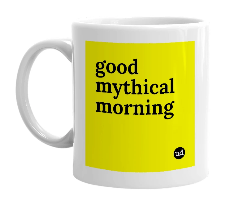 White mug with 'good mythical morning' in bold black letters