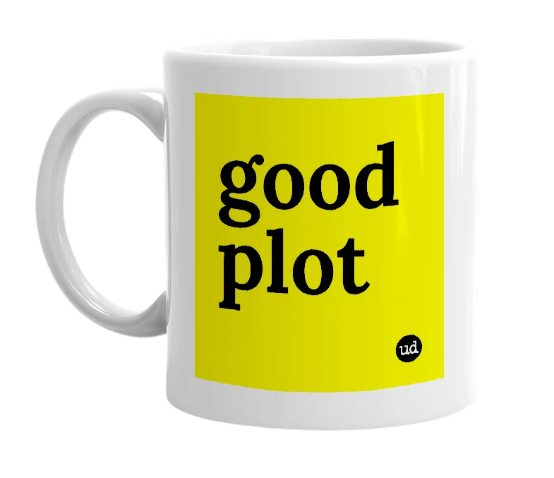 White mug with 'good plot' in bold black letters