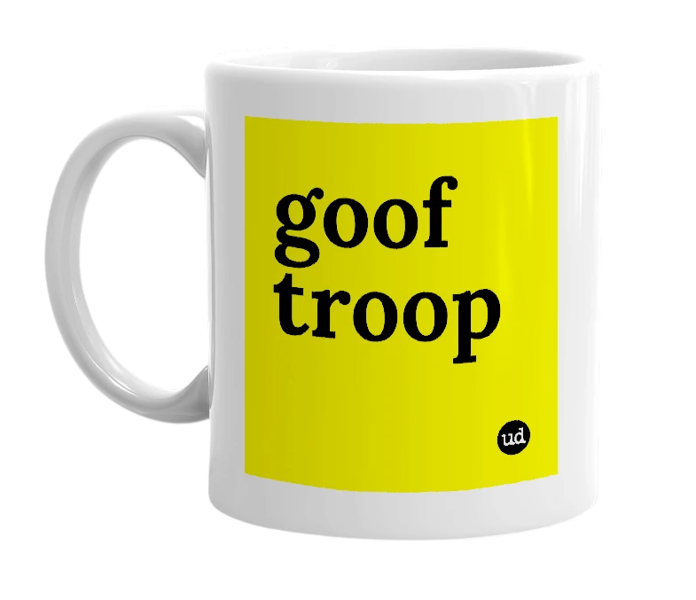 White mug with 'goof troop' in bold black letters