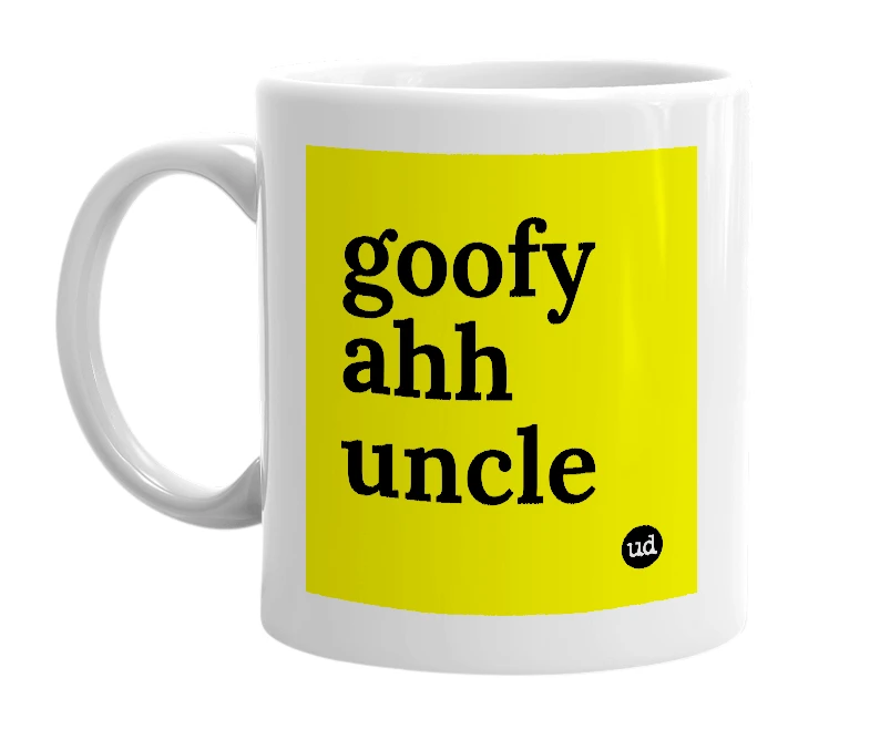 White mug with 'goofy ahh uncle' in bold black letters