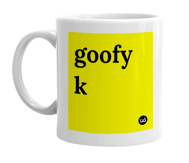 White mug with 'goofy k' in bold black letters