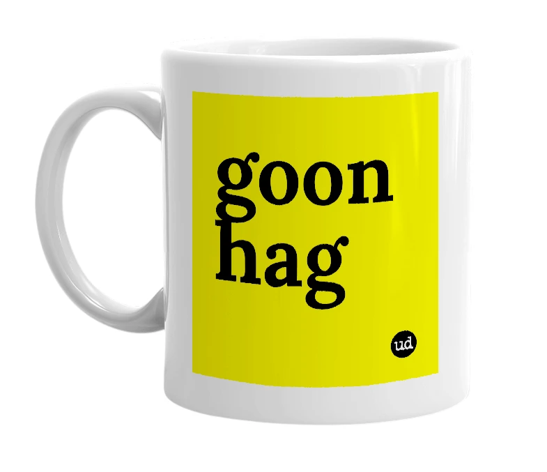 White mug with 'goon hag' in bold black letters