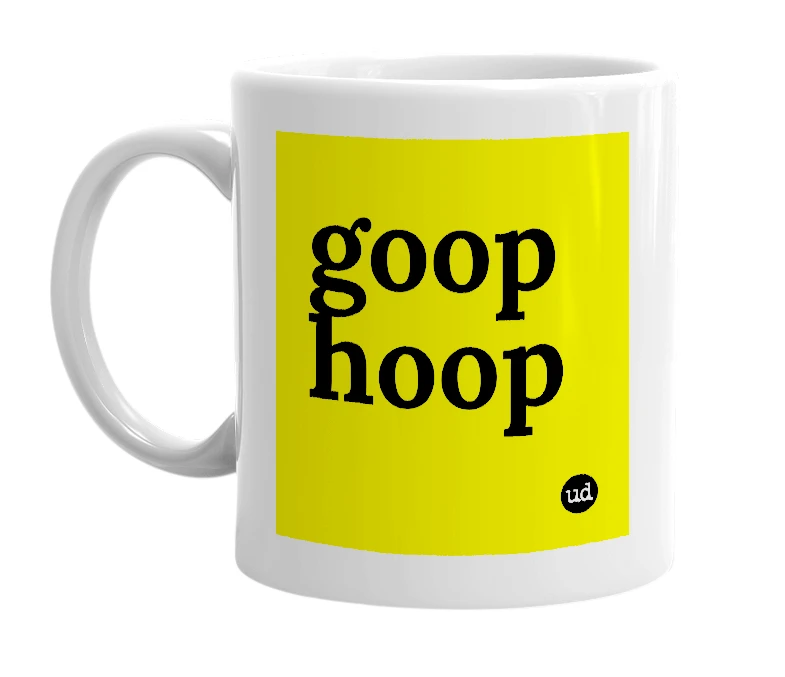 White mug with 'goop hoop' in bold black letters