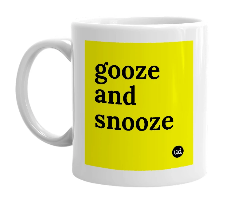 White mug with 'gooze and snooze' in bold black letters