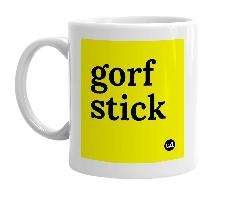 White mug with 'gorf stick' in bold black letters