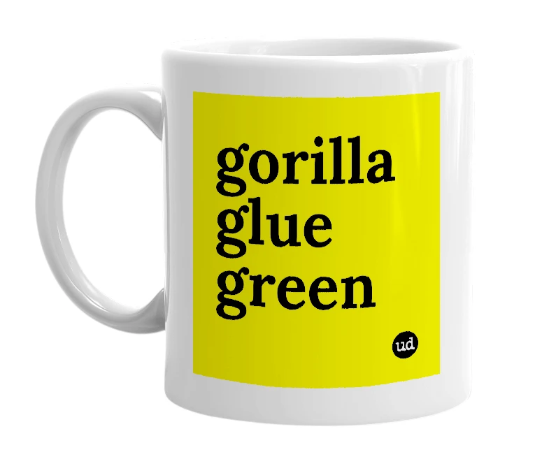 White mug with 'gorilla glue green' in bold black letters