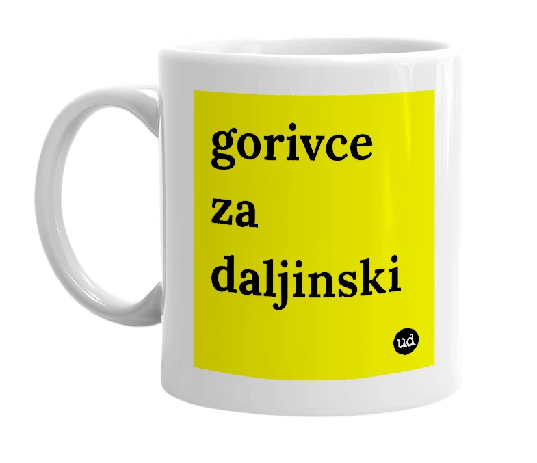 White mug with 'gorivce za daljinski' in bold black letters