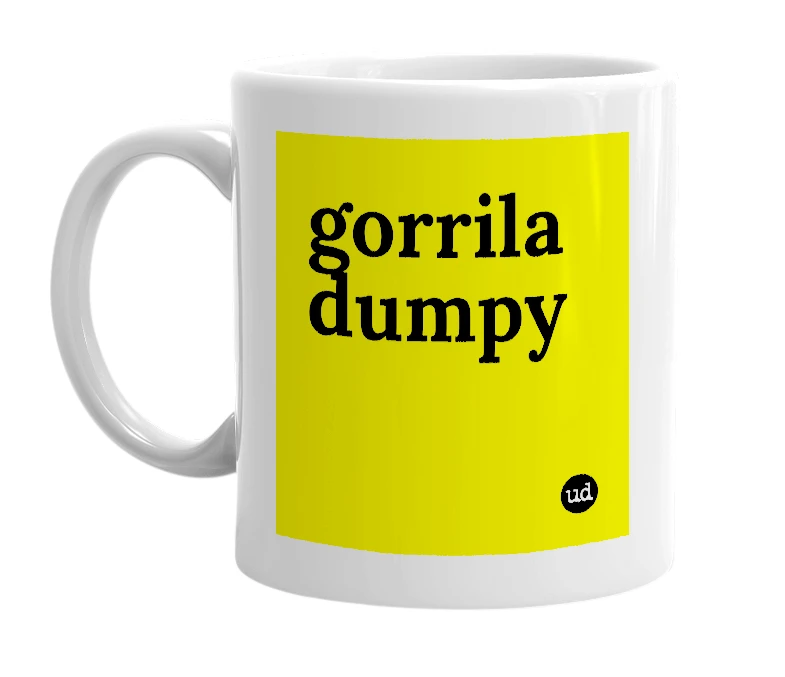 White mug with 'gorrila dumpy' in bold black letters