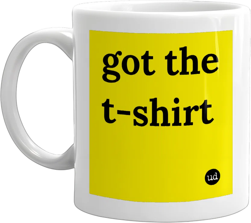 got the t-shirt front