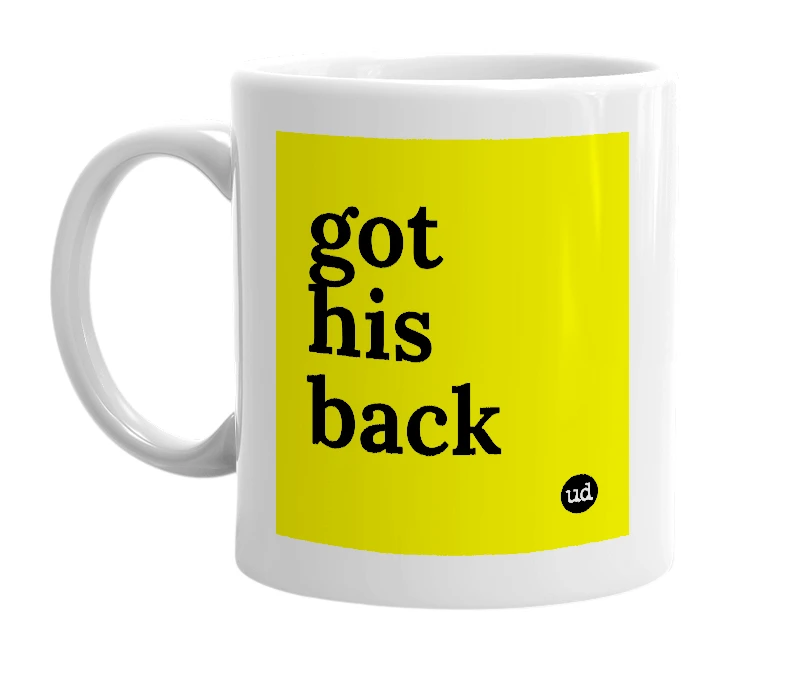 White mug with 'got his back' in bold black letters