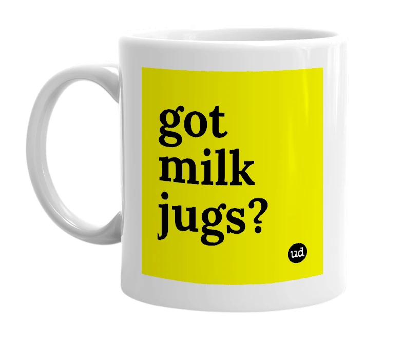 White mug with 'got milk jugs?' in bold black letters