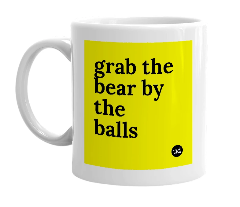 White mug with 'grab the bear by the balls' in bold black letters