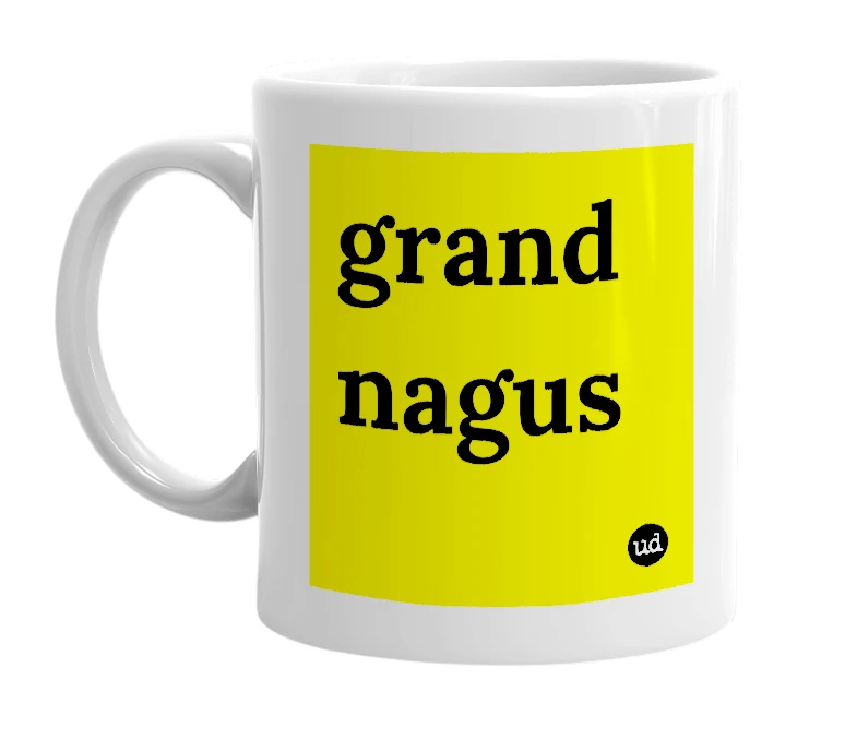 White mug with 'grand nagus' in bold black letters
