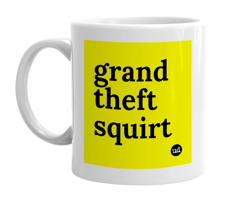 White mug with 'grand theft squirt' in bold black letters