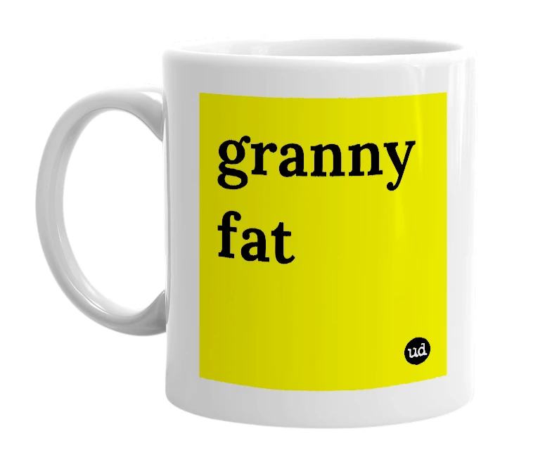 White mug with 'granny fat' in bold black letters