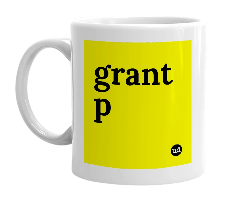 White mug with 'grant p' in bold black letters