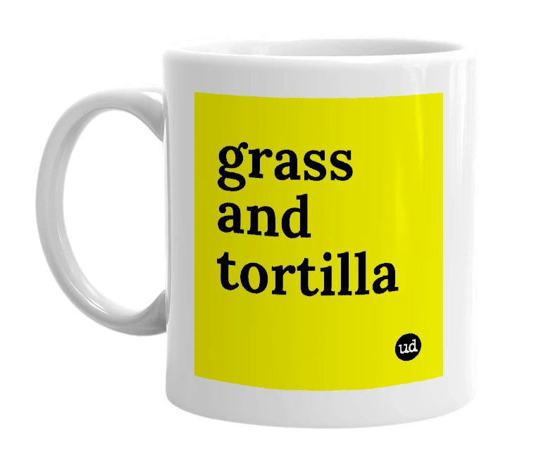 White mug with 'grass and tortilla' in bold black letters